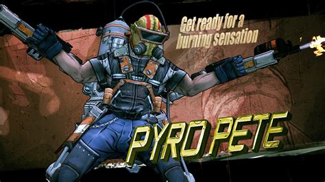 borderlands 2 pyro pete the invincible.